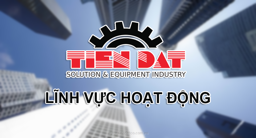 Lĩnh_vực_hoạt_động_công_ty_cp_đầu_tư_và_phát_triển_tiến_đạt