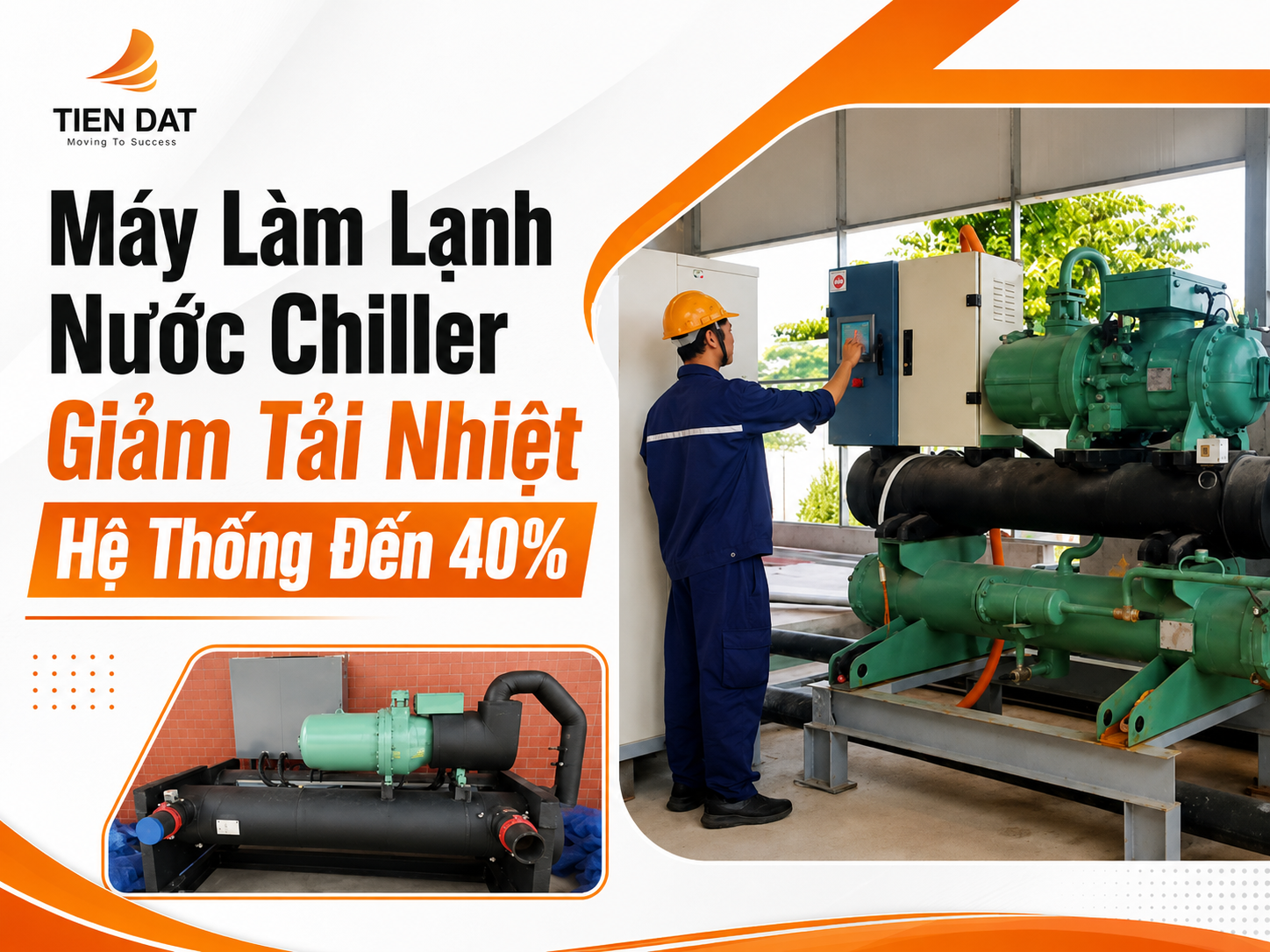Máy Làm Lạnh Nước Chiller Giảm Tải Nhiệt Hệ Thống Đến 40%