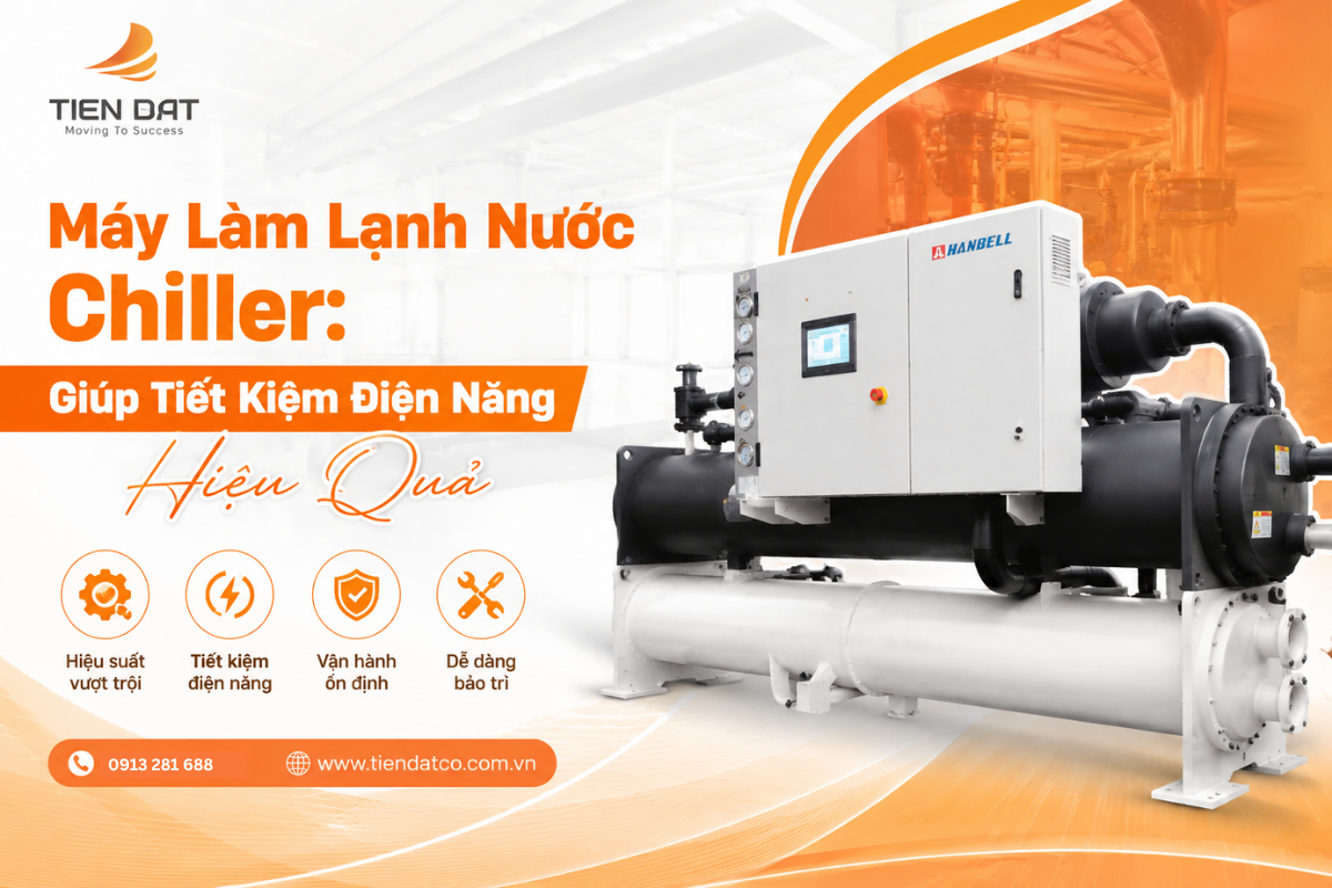 Máy Làm Lạnh Nước Chiller: Giúp Tiết Kiệm Điện Năng Hiệu Quả